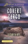 Covert Cargo (Navy SEAL Defenders, Book 3) (Mills & Boon Love Inspired Suspense) - Elisabeth Rees - 9781474049207