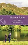 The Little Dale Remedy (Creatures Great and Small, Book 3) (Mills & Boon Heartwarming) - Eleanor Jones - 9781474049306