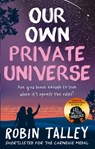 Our Own Private Universe - Robin Talley - 9781474050807