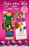 Make Her Wish Come True Collection - Carla Kelly ; Georgie Lee ; Ann Lethbridge ; Susan Mallery ; Sharon Kendrick ; Caitlin Crews ; Anne Oliver ; Caroline Anderson ; Sophie Pembroke ; Patricia Thayer - 9781474059039