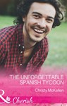 The Unforgettable Spanish Tycoon (Romantic Getaways) (Mills & Boon Cherish) - Christy McKellen - 9781474059213