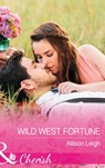 Wild West Fortune (The Fortunes of Texas: The Secret Fortunes, Book 6) (Mills & Boon Cherish) - Allison Leigh - 9781474059749