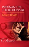 Pregnant By The Billionaire (The Locke Legacy, Book 1) (Mills & Boon Desire) - Karen Booth - 9781474061216