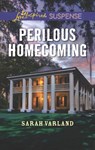 Perilous Homecoming (Mills & Boon Love Inspired Suspense) - Sarah Varland - 9781474065139
