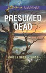 Presumed Dead (Mills & Boon Love Inspired Suspense) - Angela Ruth Strong - 9781474065146