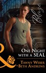 One Night With A Seal: All Out (Uniformly Hot!, Book 78) / All In (Uniformly Hot!, Book 79) (Mills & Boon Blaze) - Tawny Weber ; Beth Andrews - 9781474068291