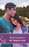 The Alaskan Catch (A Northern Lights Novel, Book 1) (Mills & Boon Heartwarming) - Beth Carpenter - 9781474070409