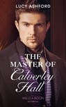 The Master Of Calverley Hall - Lucy Ashford - 9781474073837