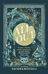 All Out: The No-Longer-Secret Stories Of Queer Teens Throughout The Ages - Saundra Mitchell - 9781474074674