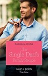 The Single Dad's Family Recipe (The McKinnels of Jewell Rock, Book 3) (Mills & Boon True Love) - Rachael Johns - 9781474077309