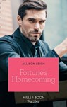Fortune's Homecoming (The Fortunes of Texas: The Rulebreakers, Book 6) (Mills & Boon True Love) - Allison Leigh - 9781474077712