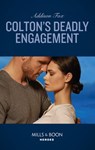 Colton's Deadly Engagement (The Coltons of Red Ridge, Book 2) (Mills & Boon Heroes) - Addison Fox - 9781474078603