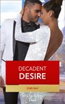 Decadent Desire (The Drakes of California, Book 10) - Zuri Day - 9781474080019