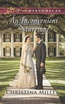 An Inconvenient Marriage (Mills & Boon Love Inspired Historical) - Christina Miller - 9781474080453