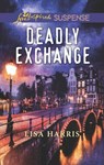 Deadly Exchange (Mills & Boon Love Inspired Suspense) - Lisa Harris - 9781474080552