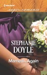 Married...Again (Mills & Boon Superromance) - Stephanie Doyle - 9781474081047