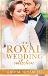 The Royal Wedding Collection: The Future King's Bride / The Royal Baby Bargain / Royally Claimed / An Affair with the Princess / A Royal Amnesia Scandal / A Royal Marriage of Convenience - Sharon Kendrick ; Robyn Donald ; Marie Donovan ; Michelle Celmer ; Jules Bennett ; Marion Lennox - 9781474084147