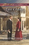 Last Chance Wife (Mills & Boon Love Inspired Historical) - Janette Foreman - 9781474084420