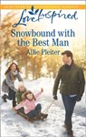 Snowbound With The Best Man (Matrimony Valley, Book 2) (Mills & Boon Love Inspired) - Allie Pleiter - 9781474085939