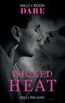 Wicked Heat (Mills & Boon Dare) - Kelli Ireland - 9781474086929