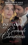 Invitation To A Cornish Christmas: The Captain’s Christmas Proposal / Unwrapping His Festive Temptation (Mills & Boon Historical) - Marguerite Kaye ; Bronwyn Scott - 9781474089401