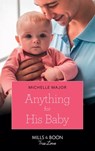 Anything For His Baby (Crimson, Colorado, Book 9) (Mills & Boon True Love) - Michelle Major - 9781474090803