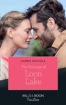 The Scrooge Of Loon Lake (Small-Town Sweethearts, Book 4) (Mills & Boon True Love) - Carrie Nichols - 9781474091787