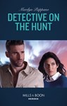 Detective On The Hunt (Mills & Boon Heroes) - Marilyn Pappano - 9781474094658