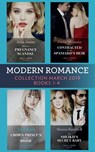 Modern Romance March 2019 Books 1-4: The Sheikh's Secret Baby (Secret Heirs of Billionaires) / Heiress's Pregnancy Scandal / Contracted for the Spaniard's Heir / Crown Prince's Bought Bride - Sharon Kendrick ; Julia James ; Cathy Williams ; Maya Blake - 9781474095549
