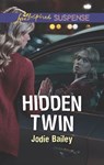 Hidden Twin (Mills & Boon Love Inspired Suspense) - Jodie Bailey - 9781474096508