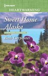 Sweet Home Alaska (A Northern Lights Novel, Book 5) (Mills & Boon Heartwarming) - Beth Carpenter - 9781474097444