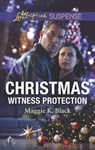 Christmas Witness Protection (Mills & Boon Love Inspired Suspense) (Protected Identities, Book 1) - Maggie K. Black - 9781474097581
