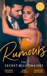 Rumours: The Secret Billionaires: Di Marcello's Secret Son (The Secret Billionaires) / Xenakis's Convenient Bride (The Secret Billionaires) / Salazar's One-Night Heir (The Secret Billionaires) - Rachael Thomas ; Dani Collins ; Jennifer Hayward - 9781474097697