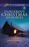 Dangerous Christmas Memories (Mills & Boon Love Inspired Suspense) - Sarah Hamaker - 9781474098953