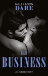 Bad Business (Mills & Boon Dare) (The Pleasure Pact, Book 1) - JC Harroway - 9781474099509