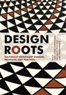 Design Roots - STUART WALKER ; DR MARTYN (SENIOR LECTURER,  Head of Department) Evans ; Tom (Chair of Design) Cassidy ; Dr Amy Twigger (Research Fellow, Nottingham Trent University, UK) Holroyd ; Jeyon Jung - 9781474241793