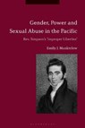 Gender, Power and Sexual Abuse in the Pacific - DR EMILY J. (UNIVERSITY OF KENT,  UK) Manktelow - 9781474276351