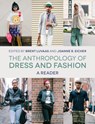 The Anthropology of Dress and Fashion - Brent (Drexel University Luvaas ; Joanne B. (The University of Minnesota Eicher - 9781474282567
