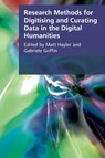 Research Methods for Creating and Curating Data in the Digital Humanities - Matt Hayler ; Gabriele Griffin - 9781474409650