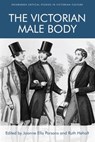 The Victorian Male Body - Joanne Ella Parsons ; Ruth Heholt - 9781474428613
