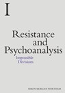 Resistance and Psychoanalysis - Simon Morgan Wortham - 9781474429603