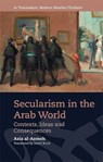 Secularism in the Arab World - Aziz al-Azmeh - 9781474447478