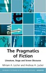 The Pragmatics of Fiction - Miriam A. (Professor Locher ; Andreas H (Professor of English Linguistics at the University of Zurich Jucker - 9781474447942