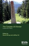 The Canada–US Border - David (Professor of American Literature and Indigenous Studies Stirrup ; Jeffrey (Associate Professor of Digital Communication Orr - 9781474453295