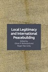 Local Legitimacy and International Peace Intervention - Oliver P. Richmond ; Roger Mac Ginty - 9781474466271