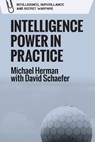 Intelligence Power in Practice - Michael Herman ; David (Researcher in the Department of War Studies Schaefer - 9781474499552