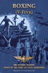 BOXING (V-Five) The Aviation Training Office of the Chief of Naval Operations - Naval Aviation U. S. Navy - 9781474539623