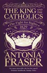 The King and the Catholics - Lady Antonia Fraser - 9781474601948