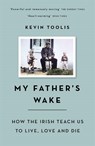 My Father's Wake - Kevin Toolis - 9781474605243