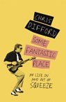 Some Fantastic Place - Chris Difford - 9781474605687